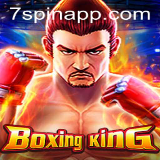 Experience the Thrill of BoxingKing: The Ultimate 7Spin Adventure